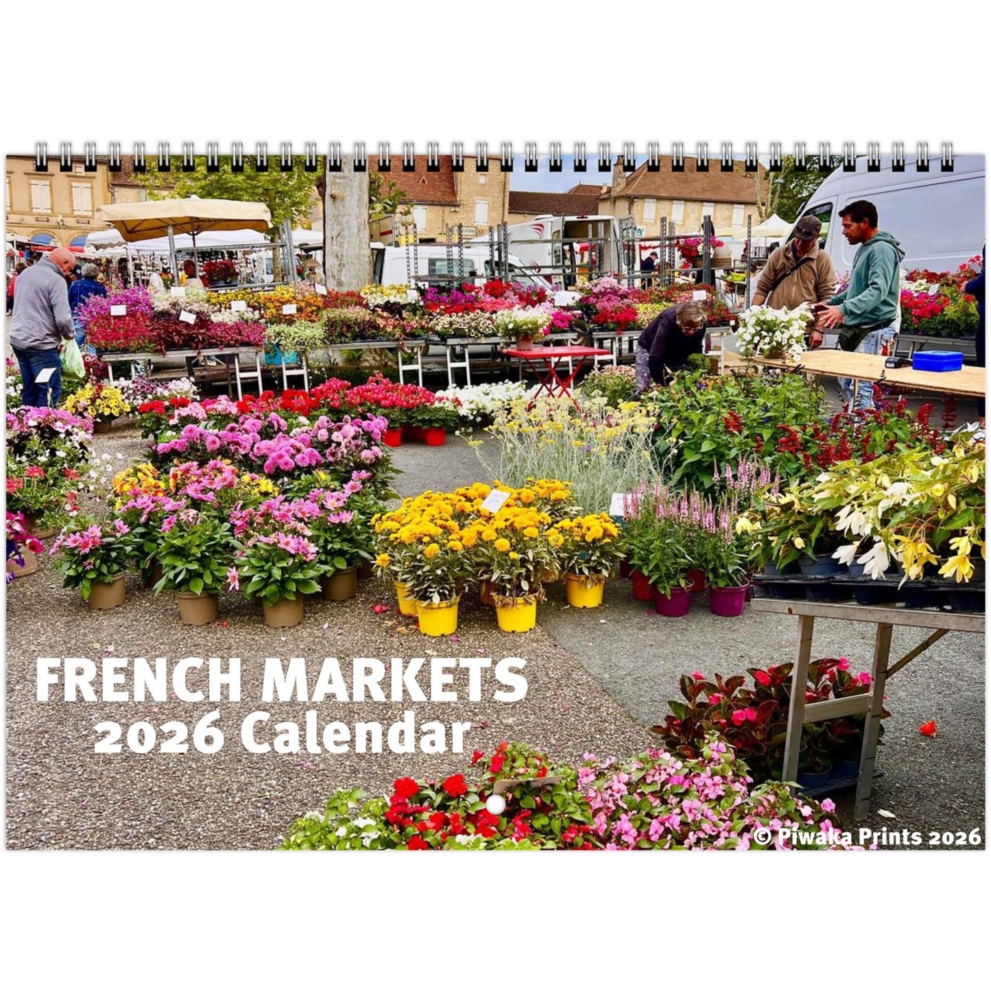 French markets, 2026 calendar, wall calendar, piwaka prints, nz small business, photographer, nz, france, southwest france, le lot.