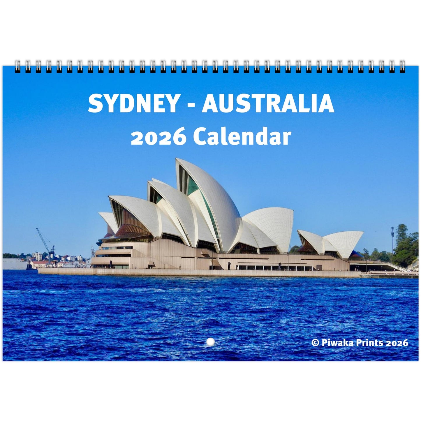 sydney australia, sydney, australia, sydney harbour, opera house, wall calendar, 2026 calendar, 2026, piwaka prints, sydney harbour bridge, bridge